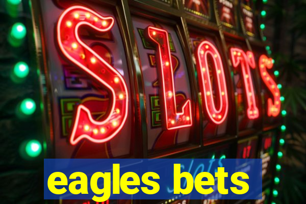 eagles bets